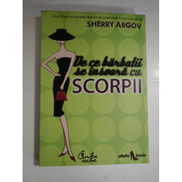 DE CE BARBATII SE INSOARA CU SCORPII - SHERRY ARGOV